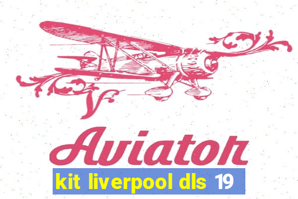 kit liverpool dls 19